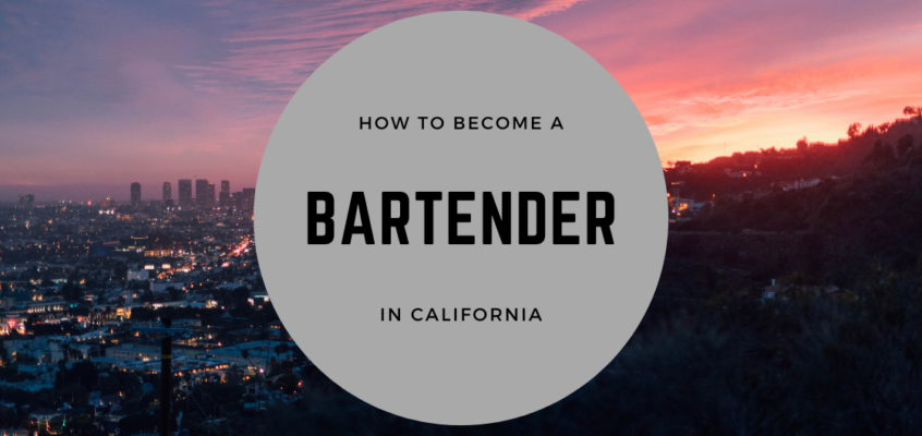 How to become a bartender in California