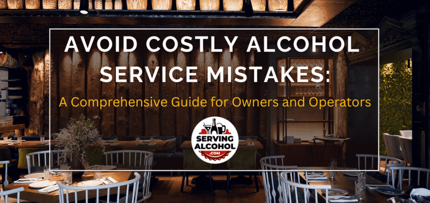 Avoid costly alcohol service mistakes with expert guidance for operations managers, restaurant owners, and food and beverage professionals in hospitality venues.
