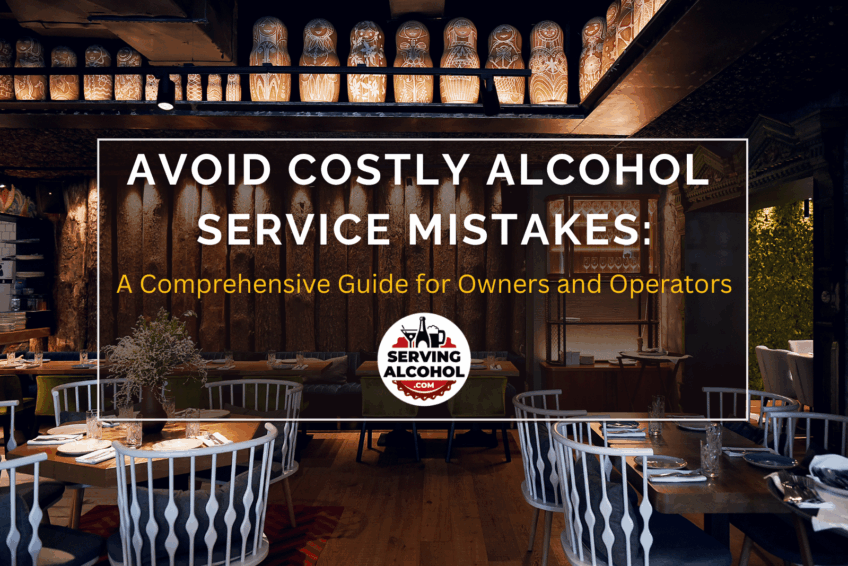 Avoid costly alcohol service mistakes with expert guidance for operations managers, restaurant owners, and food and beverage professionals in hospitality venues.