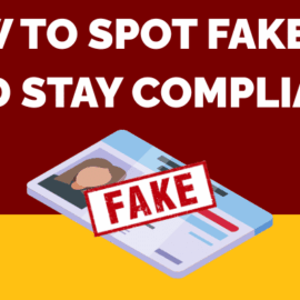 Expert Advice: How to Spot Fake IDs and Stay Compliant