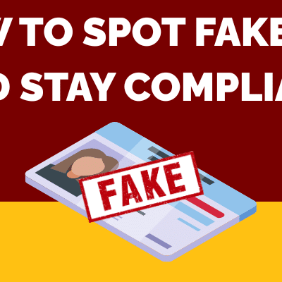 Expert Advice: How to Spot Fake IDs and Stay Compliant